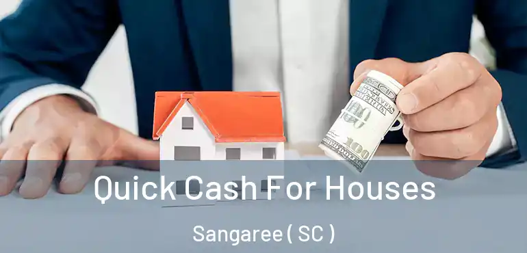  Quick Cash For Houses Sangaree ( SC )