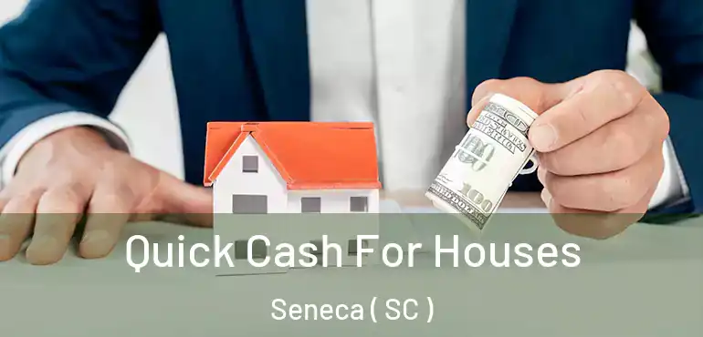 Quick Cash For Houses Seneca ( SC )