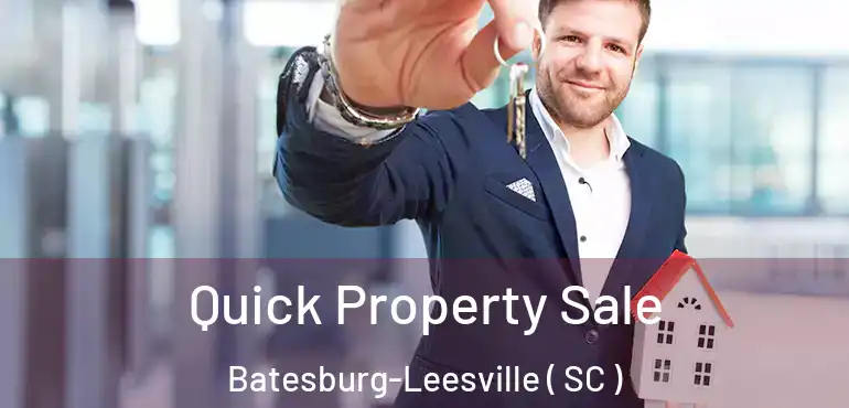 Quick Property Sale Batesburg-Leesville ( SC )