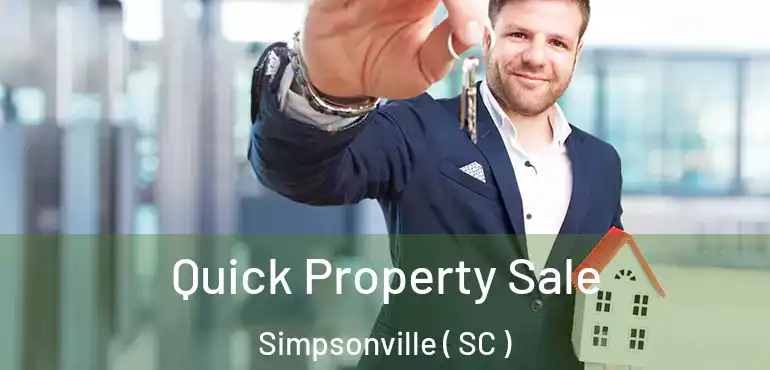 Quick Property Sale Simpsonville ( SC )