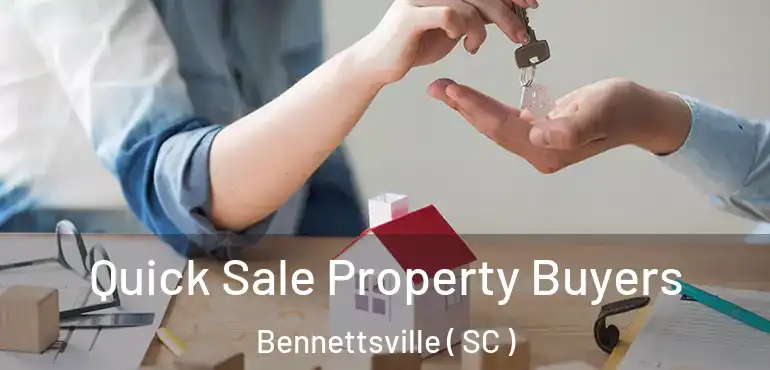  Quick Sale Property Buyers Bennettsville ( SC )