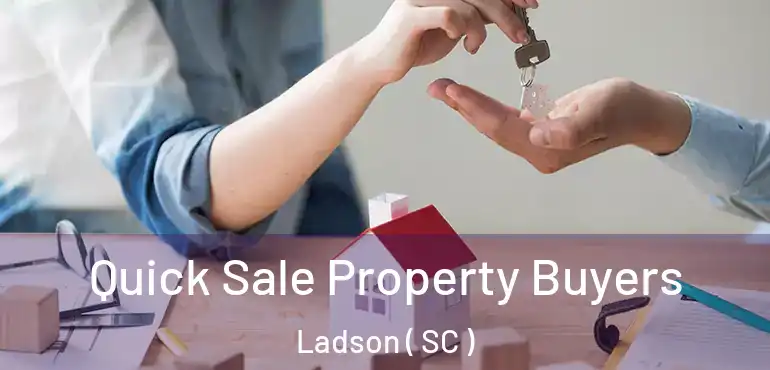 Quick Sale Property Buyers Ladson ( SC )