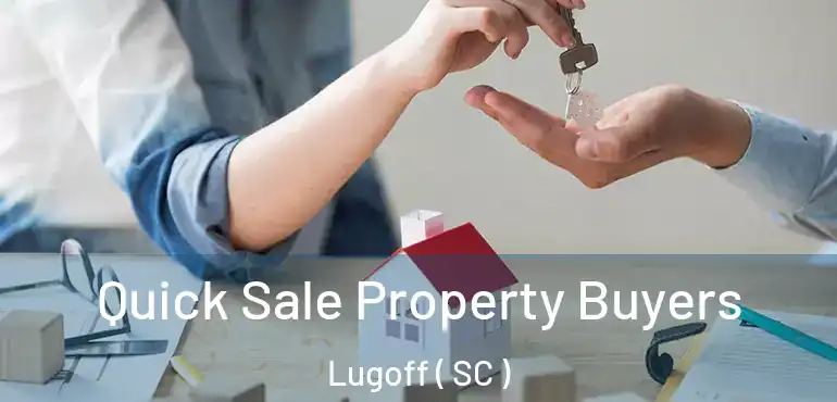 Quick Sale Property Buyers Lugoff ( SC )