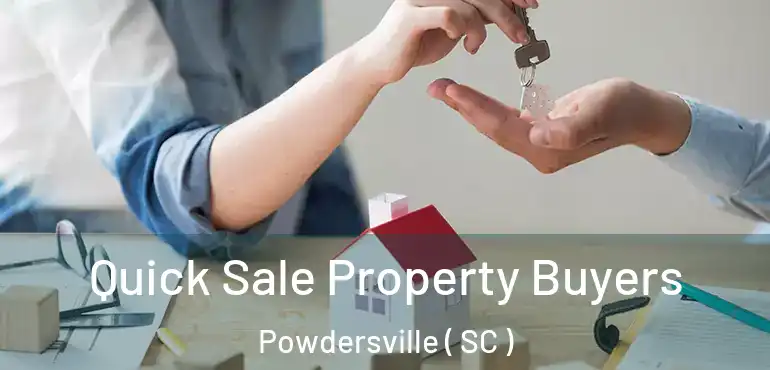 Quick Sale Property Buyers Powdersville ( SC )