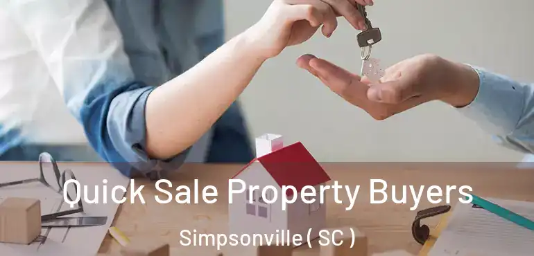 Quick Sale Property Buyers Simpsonville ( SC )