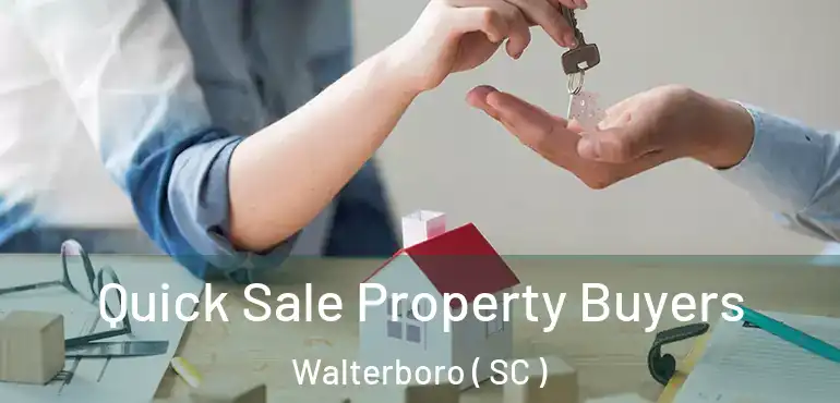 Quick Sale Property Buyers Walterboro ( SC )