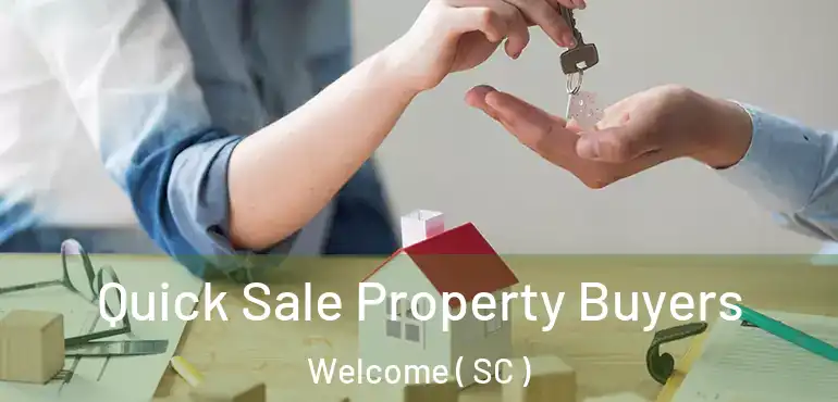 Quick Sale Property Buyers Welcome ( SC )