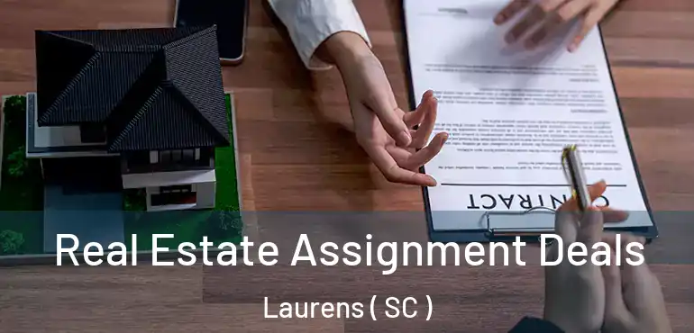 Real Estate Assignment Deals Laurens ( SC )