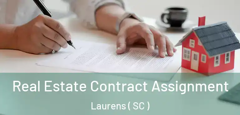 Real Estate Contract Assignment Laurens ( SC )