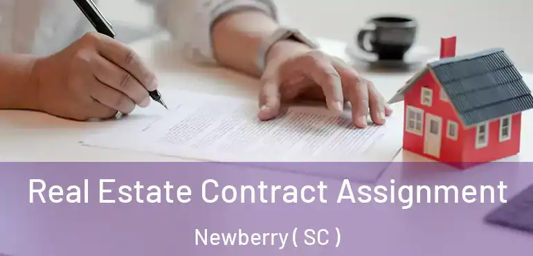 Real Estate Contract Assignment Newberry ( SC )