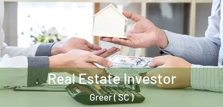 Real Estate Investor Greer ( SC )