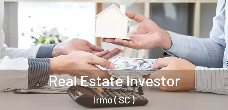 Real Estate Investor Irmo ( SC )