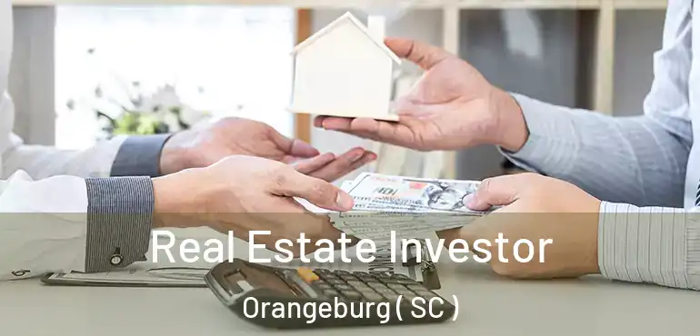  Real Estate Investor Orangeburg ( SC )