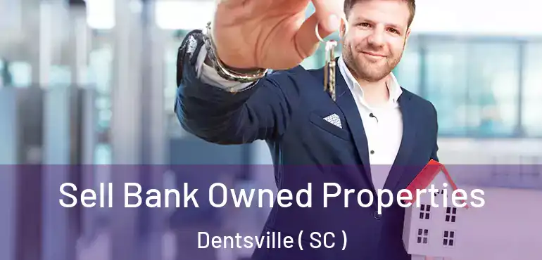 Sell Bank Owned Properties Dentsville ( SC )