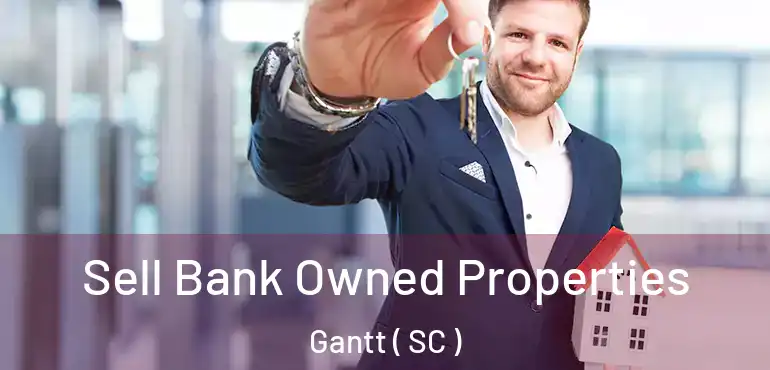 Sell Bank Owned Properties Gantt ( SC )