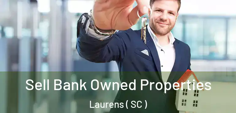 Sell Bank Owned Properties Laurens ( SC )