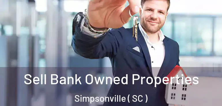 Sell Bank Owned Properties Simpsonville ( SC )
