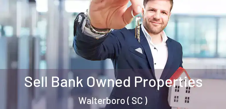 Sell Bank Owned Properties Walterboro ( SC )