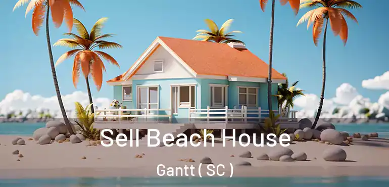 Sell Beach House Gantt ( SC )