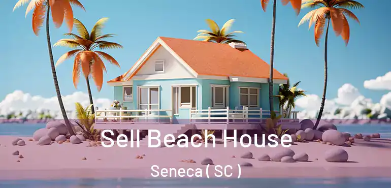 Sell Beach House Seneca ( SC )
