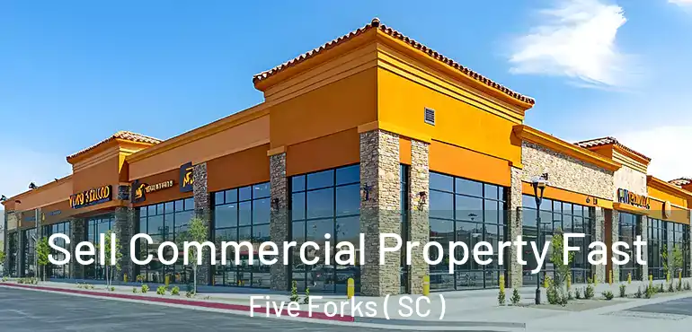 Sell Commercial Property Fast Five Forks ( SC )