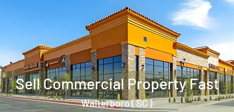  Sell Commercial Property Fast Walterboro ( SC )