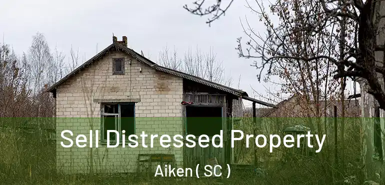  Sell Distressed Property Aiken ( SC )