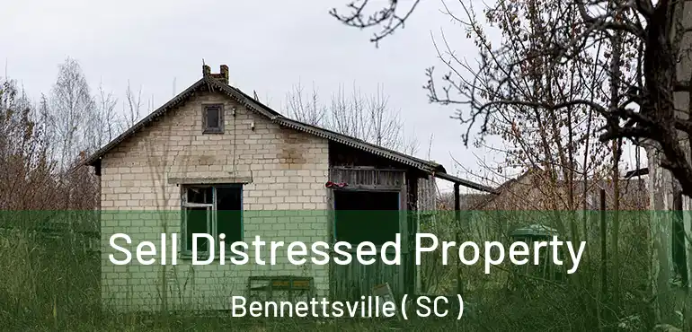 Sell Distressed Property Bennettsville ( SC )