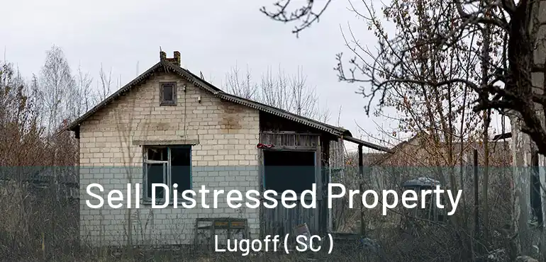 Sell Distressed Property Lugoff ( SC )