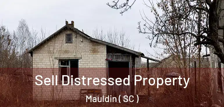 Sell Distressed Property Mauldin ( SC )