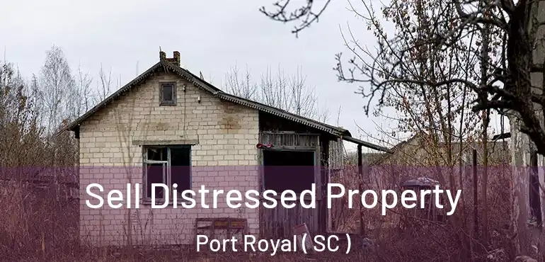 Sell Distressed Property Port Royal ( SC )