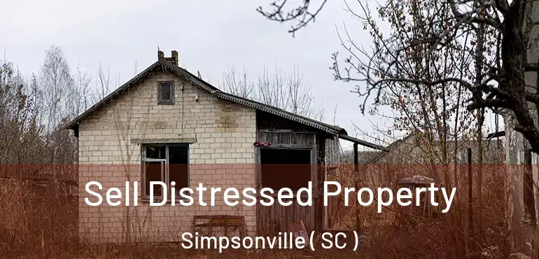  Sell Distressed Property Simpsonville ( SC )