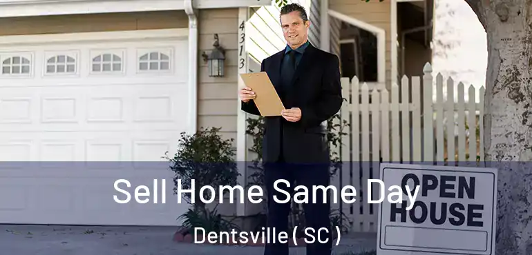 Sell Home Same Day Dentsville ( SC )