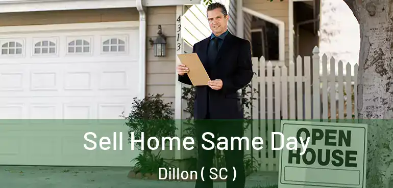 Sell Home Same Day Dillon ( SC )