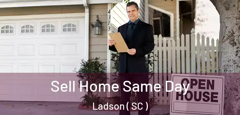 Sell Home Same Day Ladson ( SC )