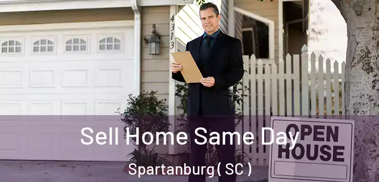Sell Home Same Day Spartanburg ( SC )