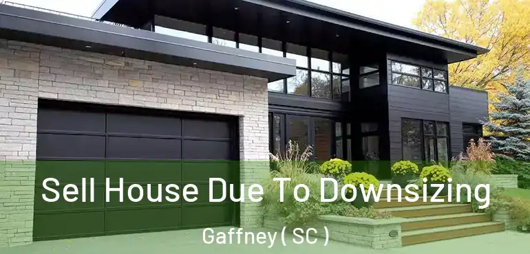 Sell House Due To Downsizing Gaffney ( SC )