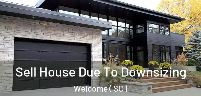Sell House Due To Downsizing Welcome ( SC )