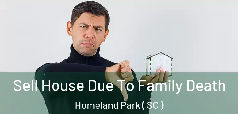  Sell House Due To Family Death Homeland Park ( SC )