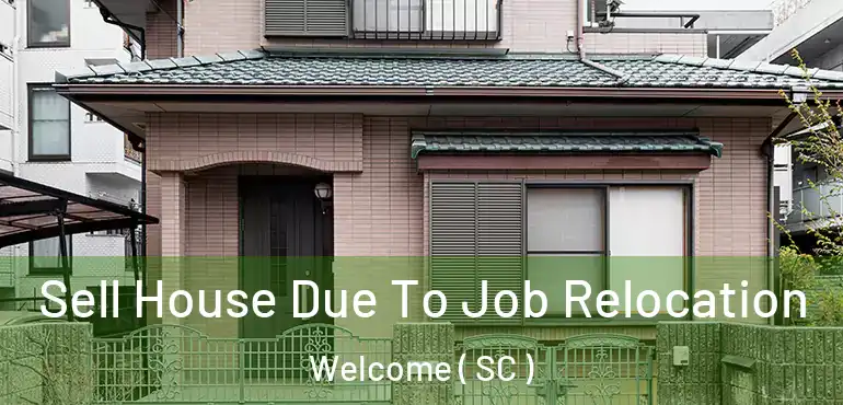Sell House Due To Job Relocation Welcome ( SC )