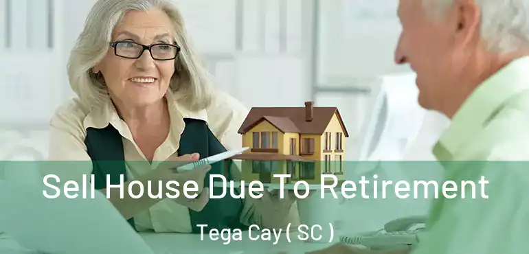  Sell House Due To Retirement Tega Cay ( SC )