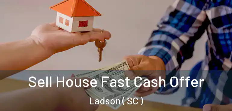 Sell House Fast Cash Offer Ladson ( SC )