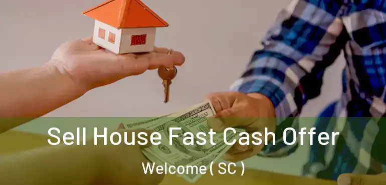 Sell House Fast Cash Offer Welcome ( SC )