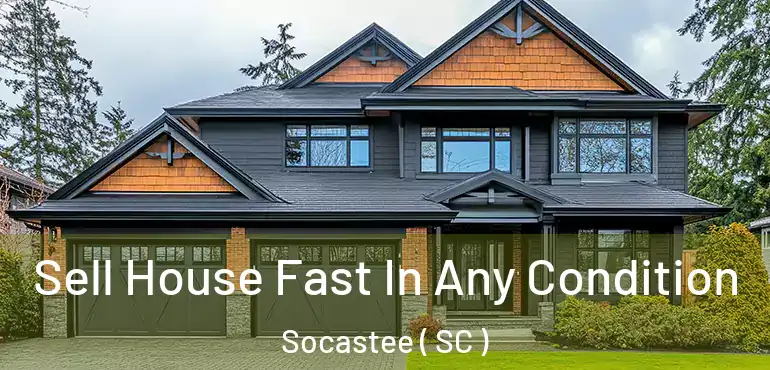  Sell House Fast In Any Condition Socastee ( SC )