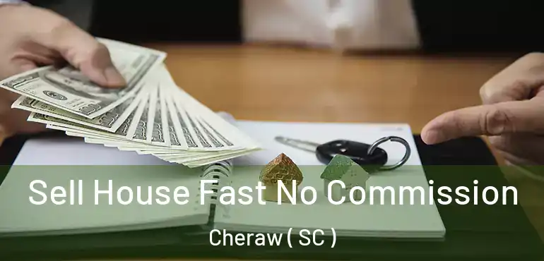 Sell House Fast No Commission Cheraw ( SC )