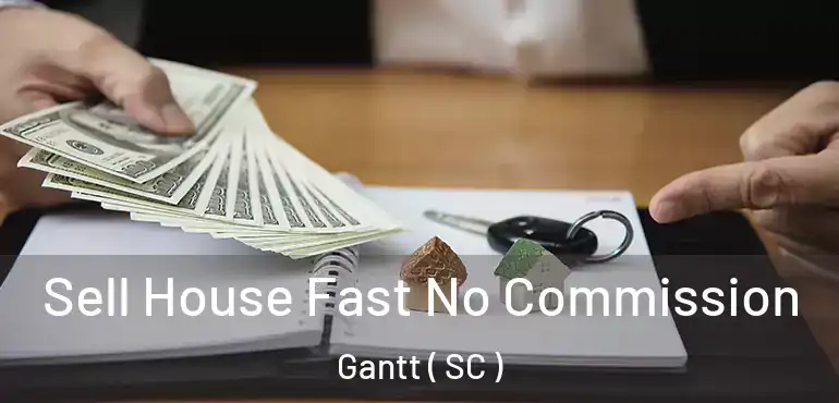 Sell House Fast No Commission Gantt ( SC )
