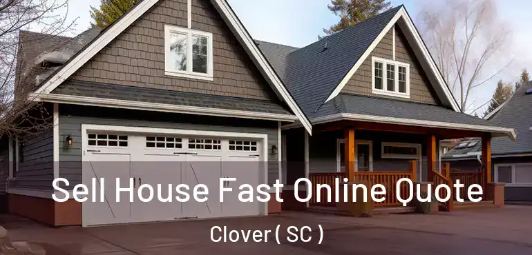  Sell House Fast Online Quote Clover ( SC )