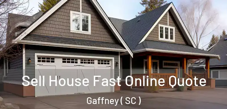Sell House Fast Online Quote Gaffney ( SC )