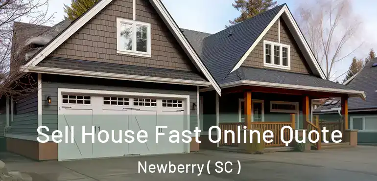 Sell House Fast Online Quote Newberry ( SC )
