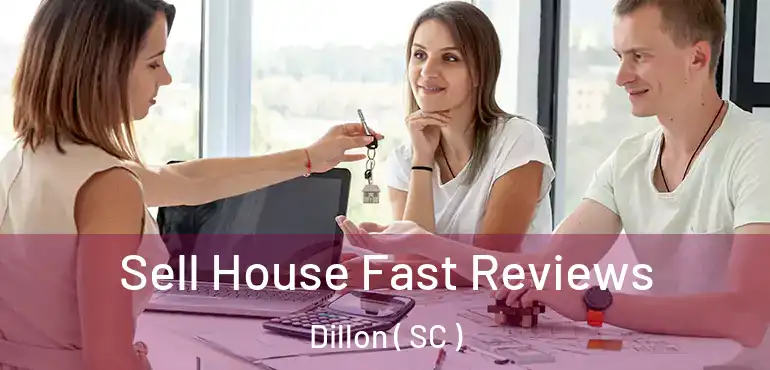 Sell House Fast Reviews Dillon ( SC )